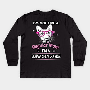 I'm Not Like A Regular Mom I'm A German Shepherd Mom Kids Long Sleeve T-Shirt